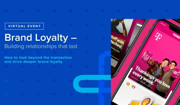 Event graphic that reads: Virtual Event. Brand Loyalty — Building relationships that last. How to look beyond the transaction to drive deeper brand loyalty.