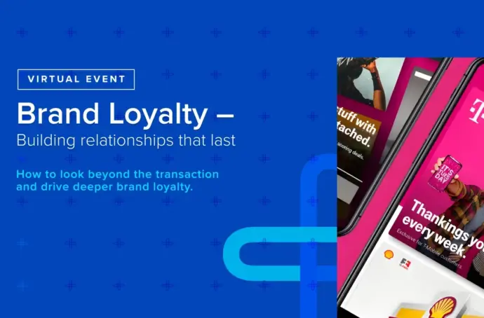Event graphic that reads: Virtual Event. Brand Loyalty — Building relationships that last. How to look beyond the transaction to drive deeper brand loyalty.
