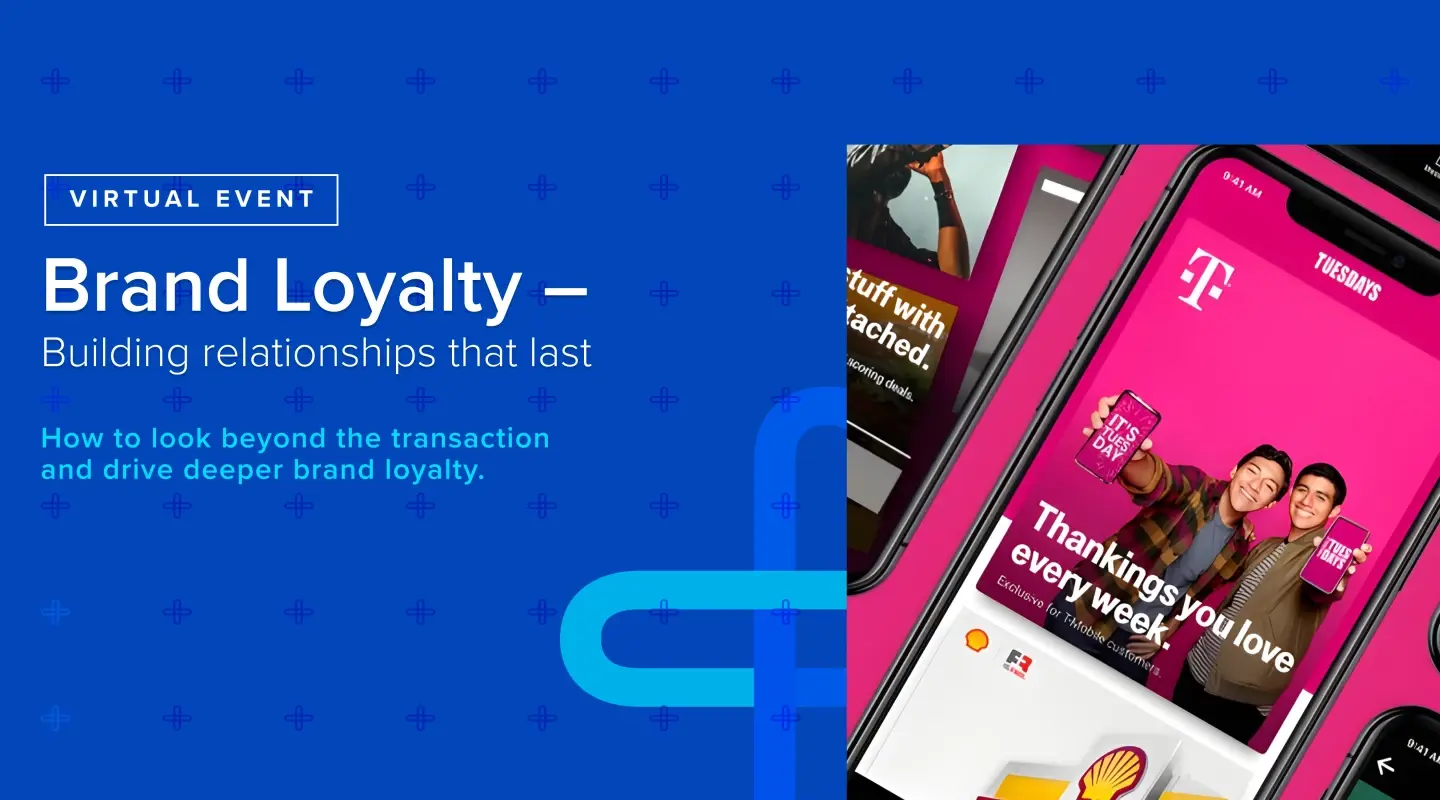 Event graphic that reads: Virtual Event. Brand Loyalty — Building relationships that last. How to look beyond the transaction to drive deeper brand loyalty.